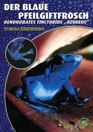 Der Blaue Pfeilgiftfrosch - Dendrobates tinctorius "azureus"