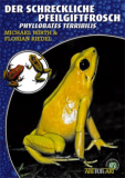Der Schreckliche Pfeilgiftfrosch - Phyllobates terribilis