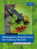 Madagaskar-Buntfrösche Die Gattung Mantella